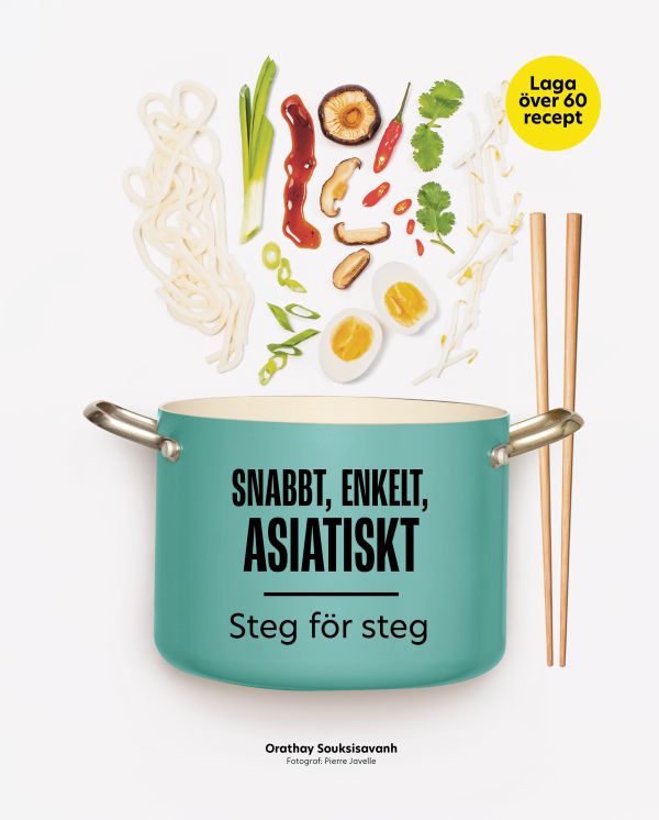 Snabbt, enkelt, asiatiskt : steg för steg