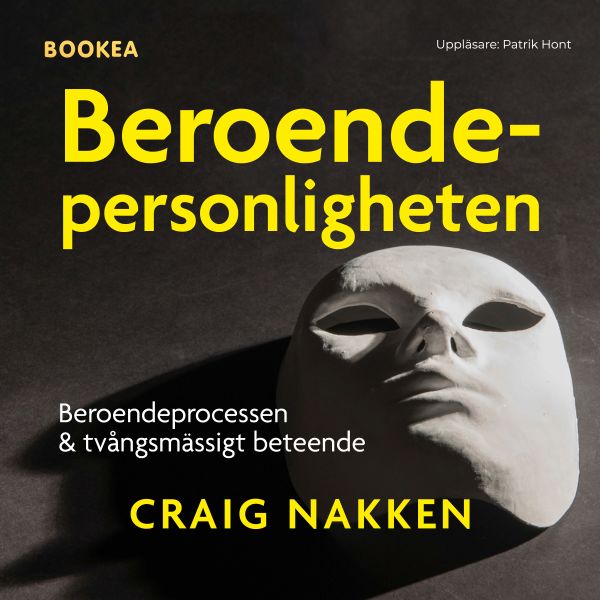 Beroendepersonligheten : att förstå beroendeprocessen och tvångsmässigt beteende