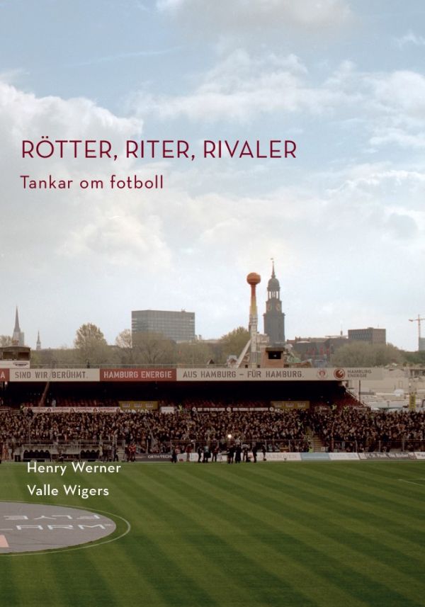 Rötter, riter, rivaler: Tankar om fotboll