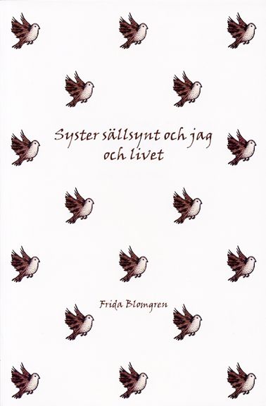 Syster sällsynt och jag och livet