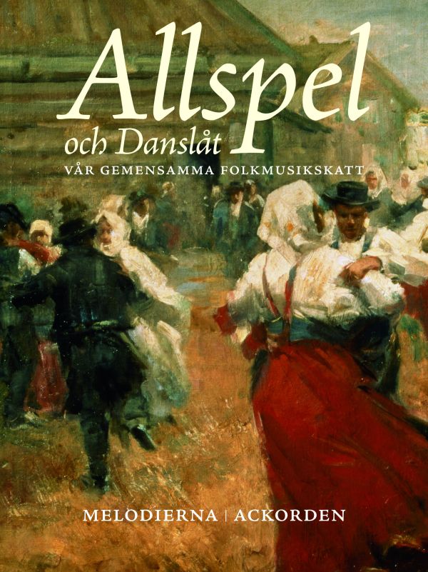 Allspel och Danslåt : vår gemensamma folkmusikskatt