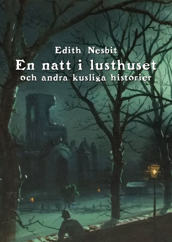 En natt i lusthuset och andra kusliga historier