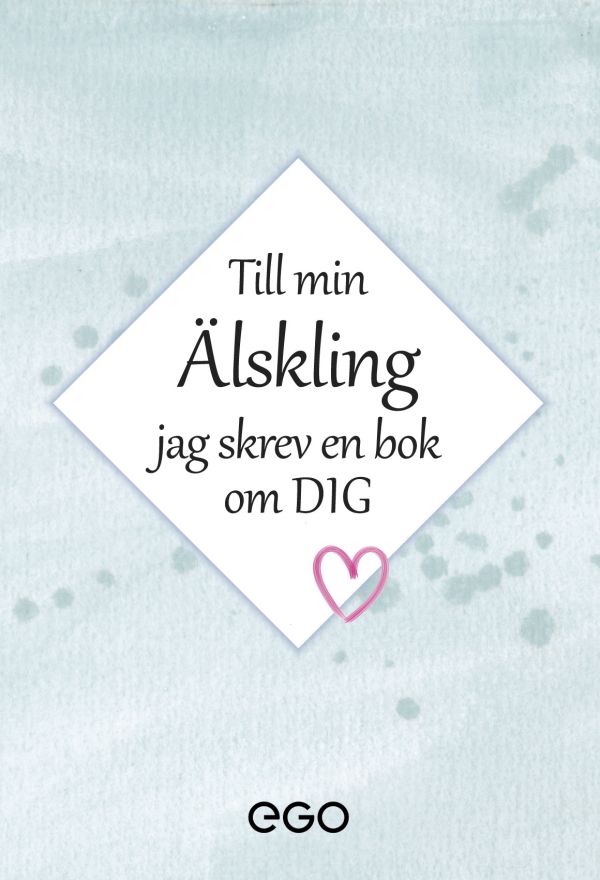 Till min älskling - jag skrev en bok om dig