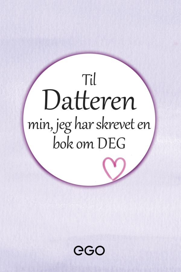 Til datteren min – jeg har skrevet en bok om deg
