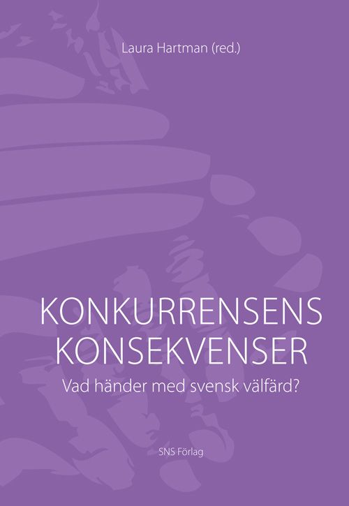 Konkurrensens konsekvenser : vad händer med svensk välfärd