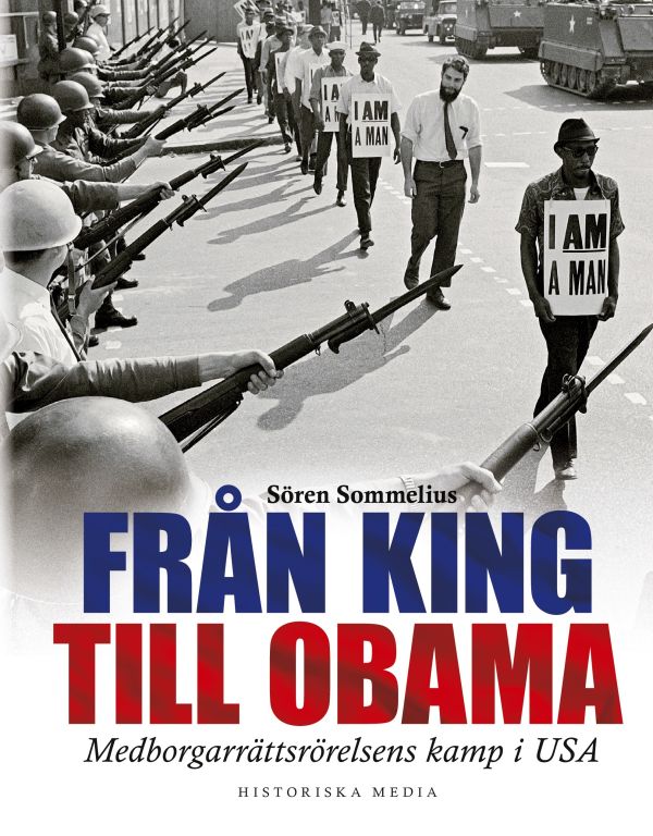 Från King till Obama : medborgarrättsrörelsens kamp i USA