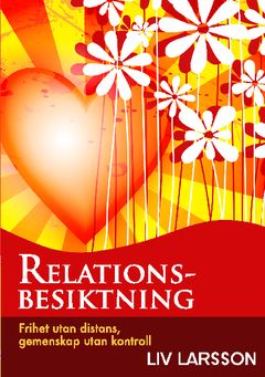 Relationsbesiktning : frihet utan distans, gemenskap utan kontroll