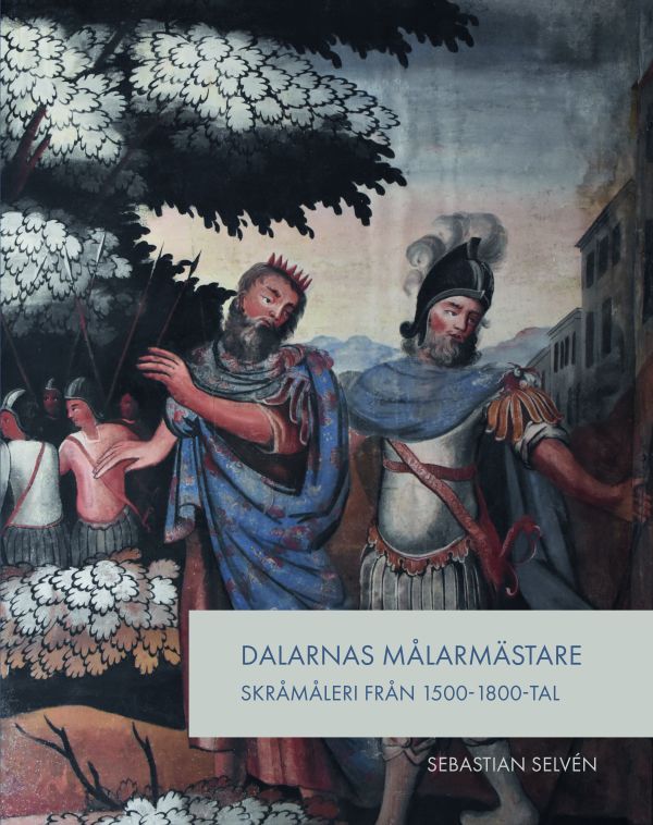 Dalarnas målarmästare : skråmåleri från 1500- 1800-tal