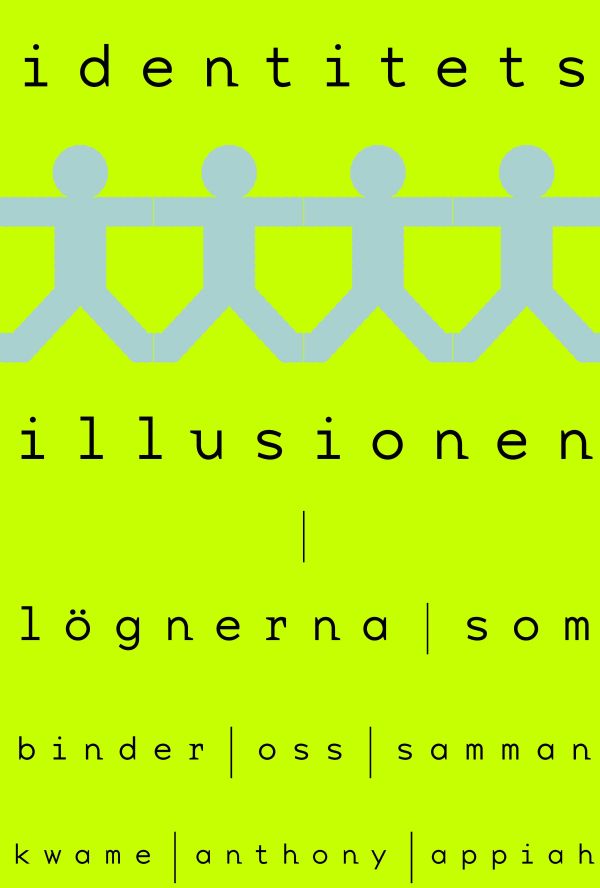Identitetsillusionen : lögnerna som binder oss samman