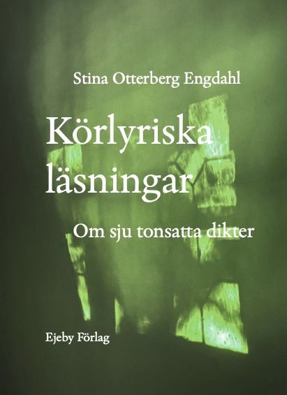 Körlyriska läsningar : om sju tonsatta dikter