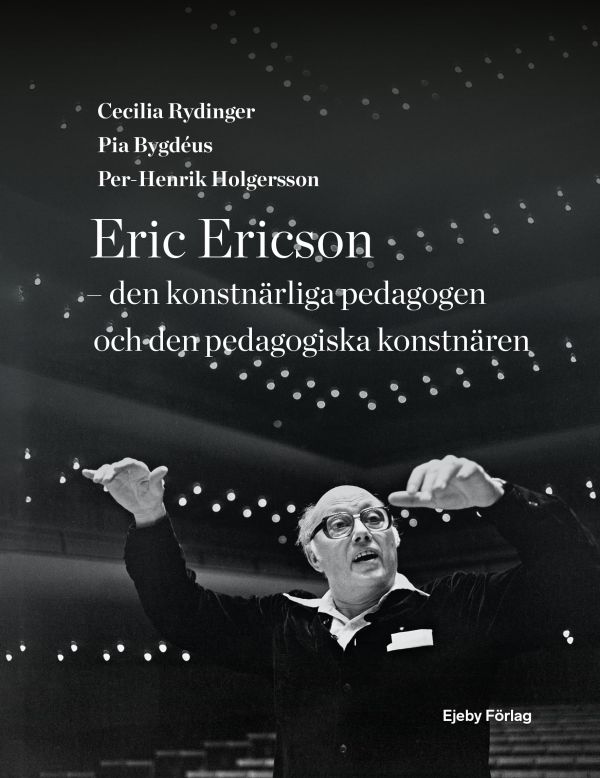 Eric Ericson - den konstnärliga pedagogen och den pedagogiska konstnären