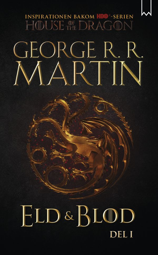 Eld & blod : historien om huset Targaryen. Del I