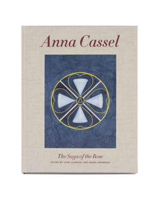 Anna Cassel : The saga of the rose