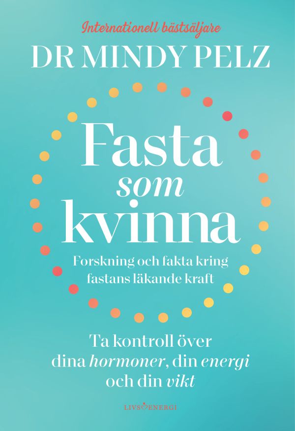 Fasta som kvinna  : forskning och fakta kring fastans läkande kraft