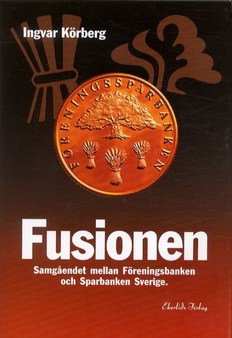 Fusionen - Samgåendet mellan Föreningsbanken och Sparbanken Sverige