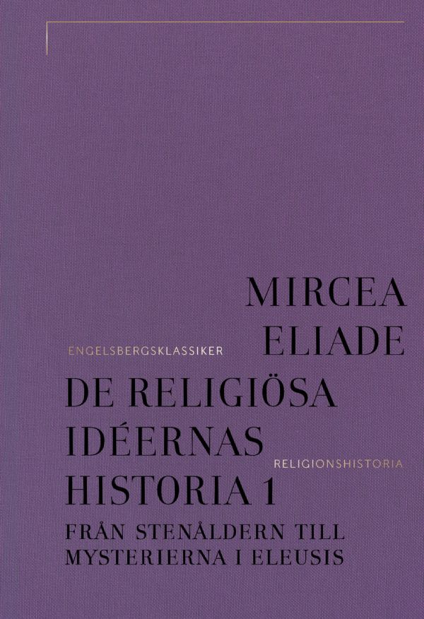 De religiösa idéernas historia 1, Från stenåldern till mysterierna i Eleusis