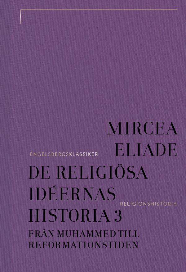De religiösa idéernas historia 3, Från Muhammed till reformationstiden