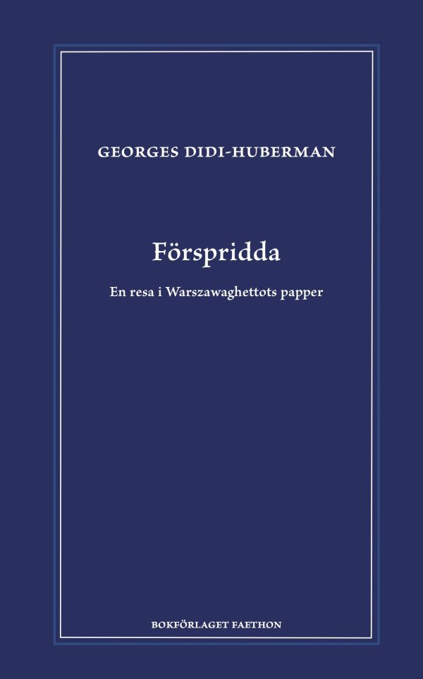 Förspridda : en resa i Warszawaghettots papper