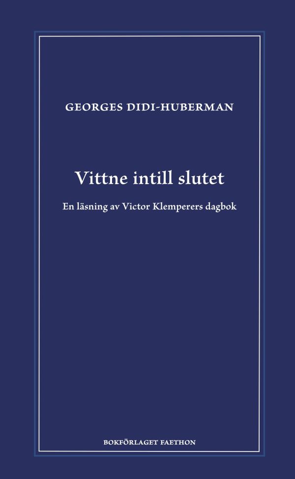 Vittne intill slutet : en läsning av Victor Klemperers dagbok