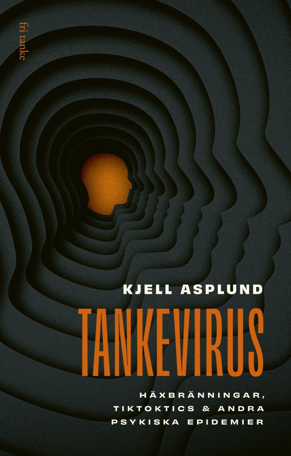 Tankevirus : häxbränningar, Tiktoktics och andra psykiska epidemier