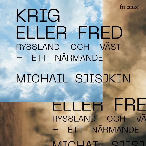 Krig eller fred : Ryssland och väst – ett närmande