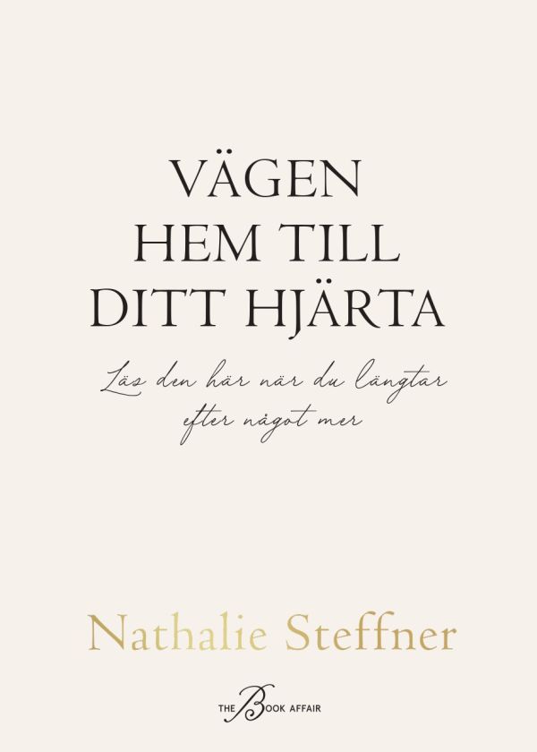 Vägen hem till ditt hjärta : läs den här när du längtar efter något mer