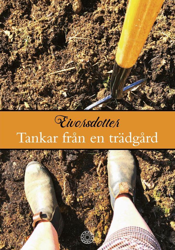 Eivorsdotter:  tankar från en trädgård