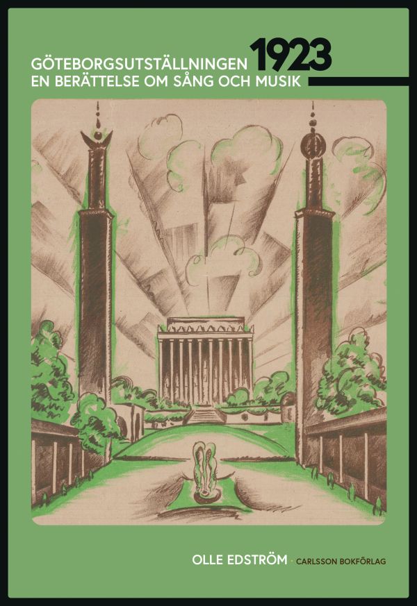 Göteborgsutställningen 1923 : en berättelse om sång och musik