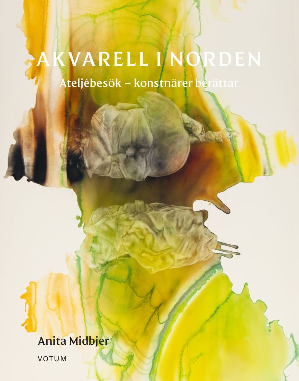 Akvarell i Norden: ateljébesök - konstnärer berättar