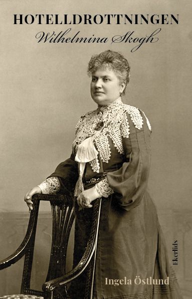 Hotelldrottningen Wilhelmina Skogh