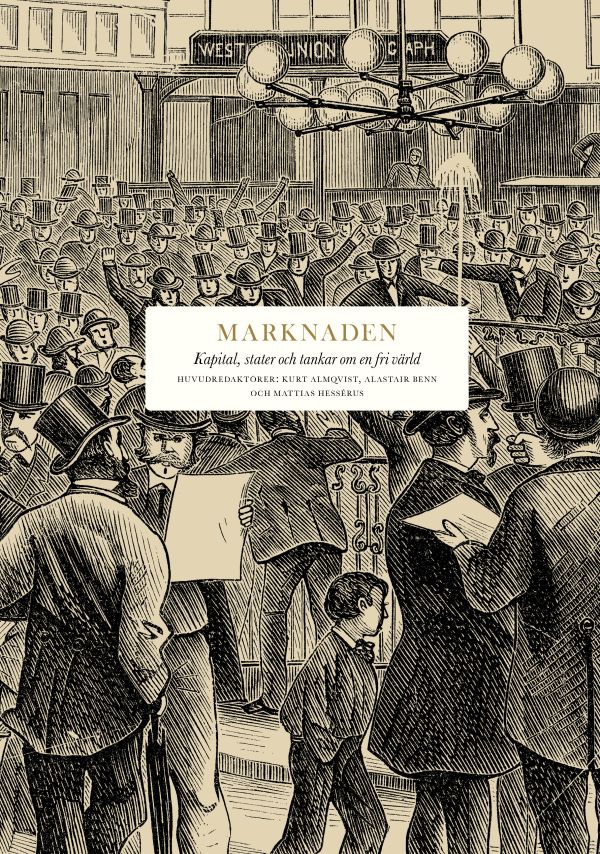 Marknaden : kapital, stater och tankar om en fri värld