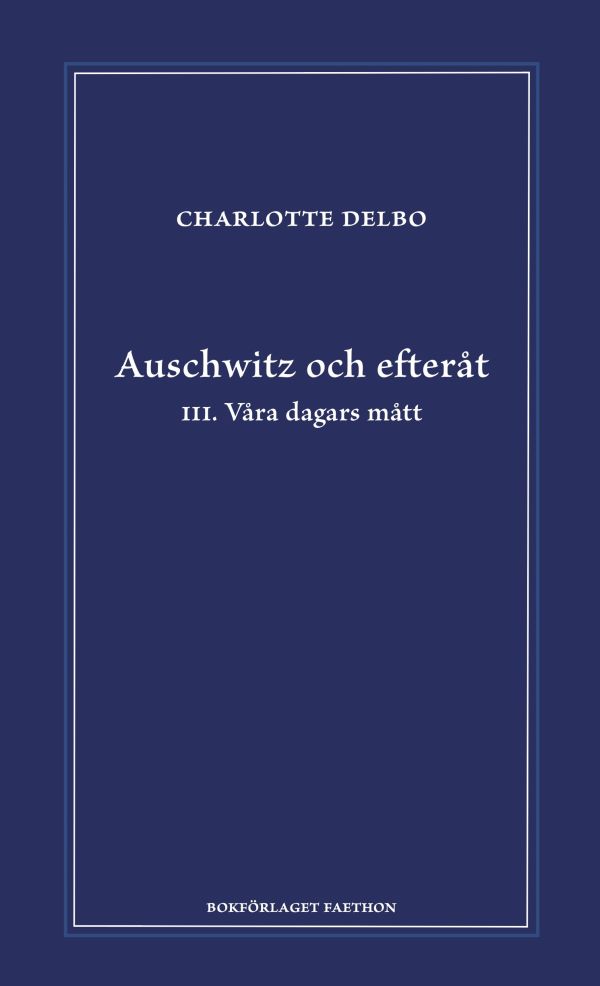 Auschwitz och efteråt III, Våra dagars mått