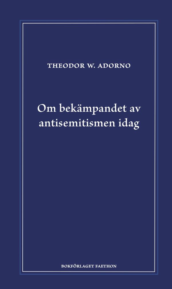 Om bekämpandet av antisemitismen idag : ett föredrag