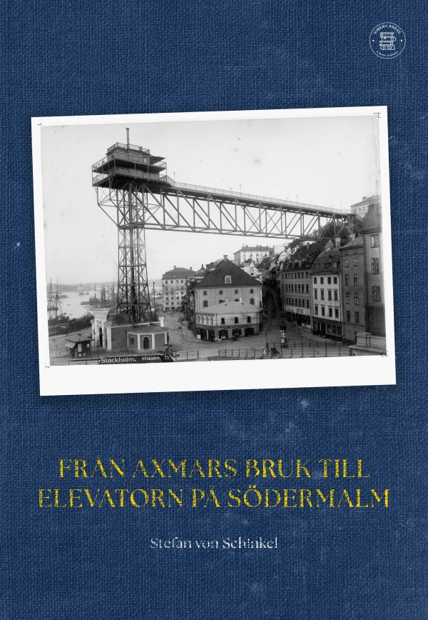 Från Axmars bruk till elevatorn på Södermalm