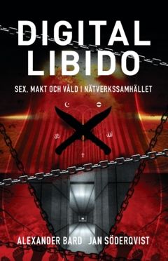 Digital libido : sex, makt och våld i nätverkssamhället