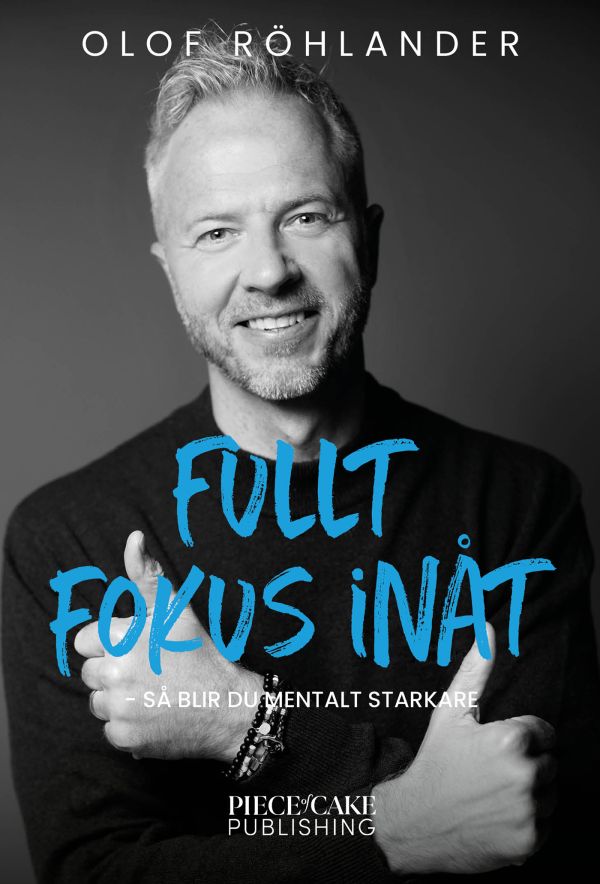 Fullt fokus inåt : så blir du mentalt starkare
