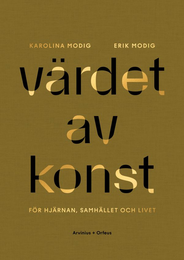 Värdet av konst : för hjärnan, samhället och livet