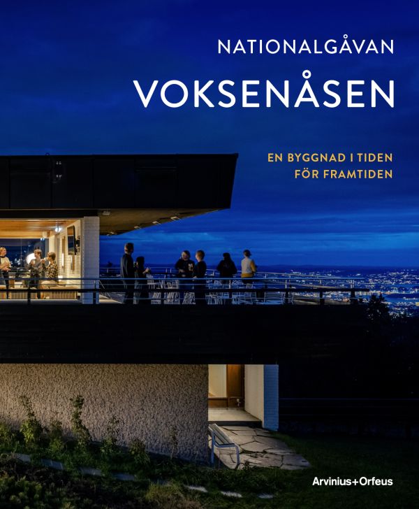 Voksenåsen : En byggnad i tiden för framtiden