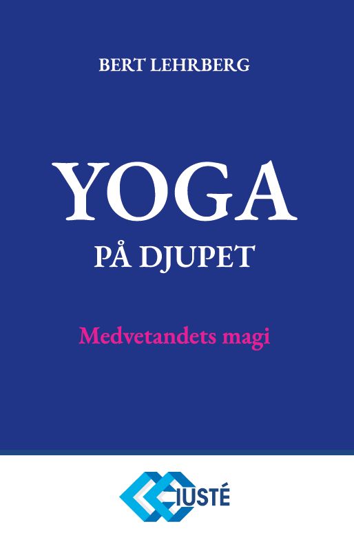 Yoga på djupet : medvetandets magi