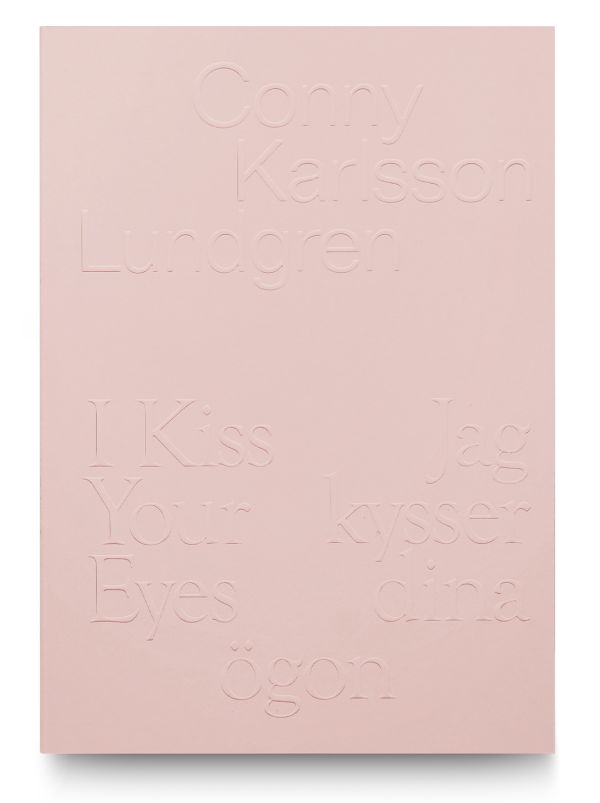 Conny Karlsson Lundgren: Jag kysser dina ögon / I Kiss Your Eyes
