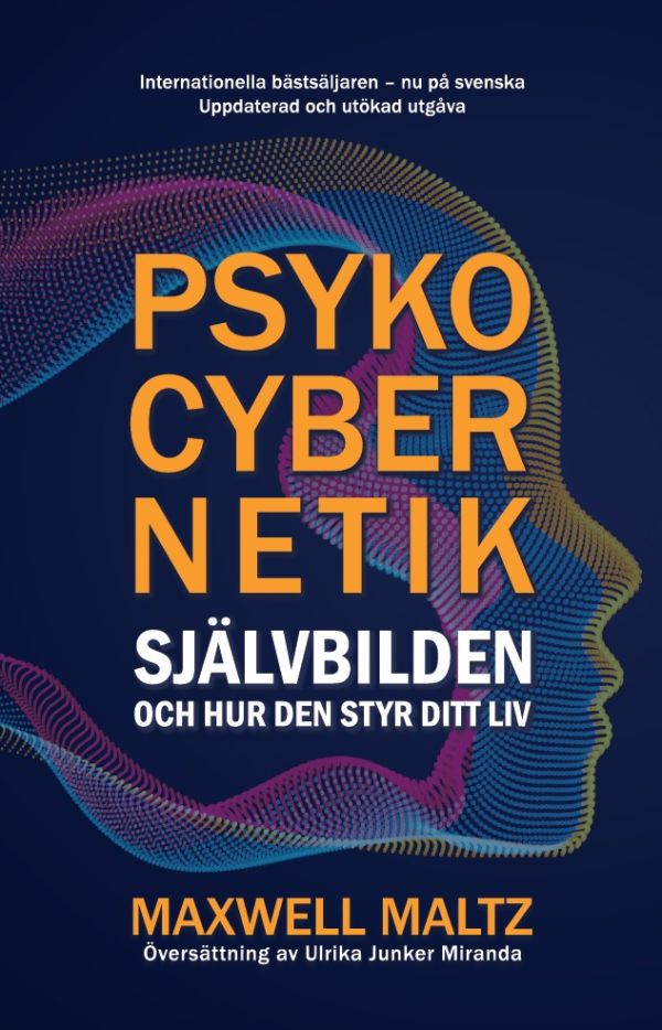Psykocybernetik : självbilden och hur den styr ditt liv
