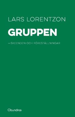 Gruppen : skeenden och föreställningar