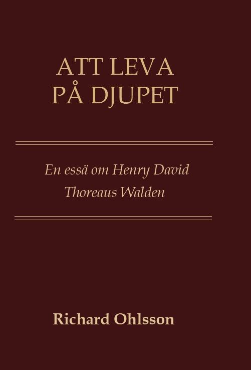 Att leva på djupet : en essä om Walden