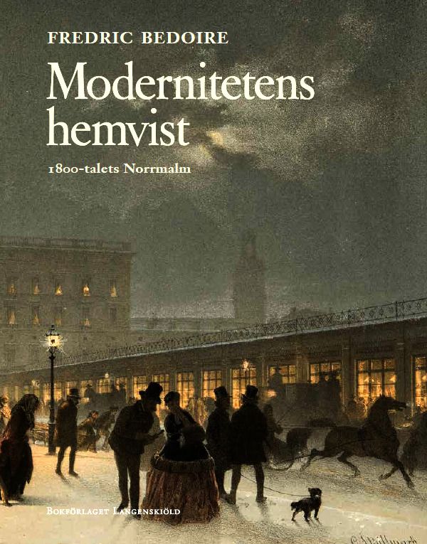 Modernitetens hemvist : 1800-talets Norrmalm