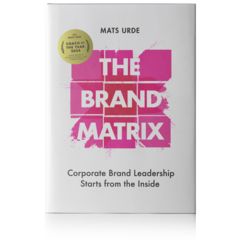 The brand matrix : corporate brand leadershio starts from the inside