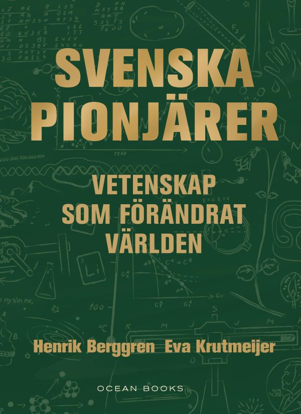 Svenska pionjärer : vetenskap som förändrat världen