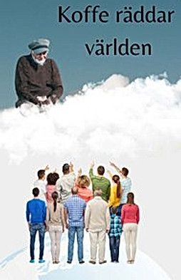 Koffe räddar världen