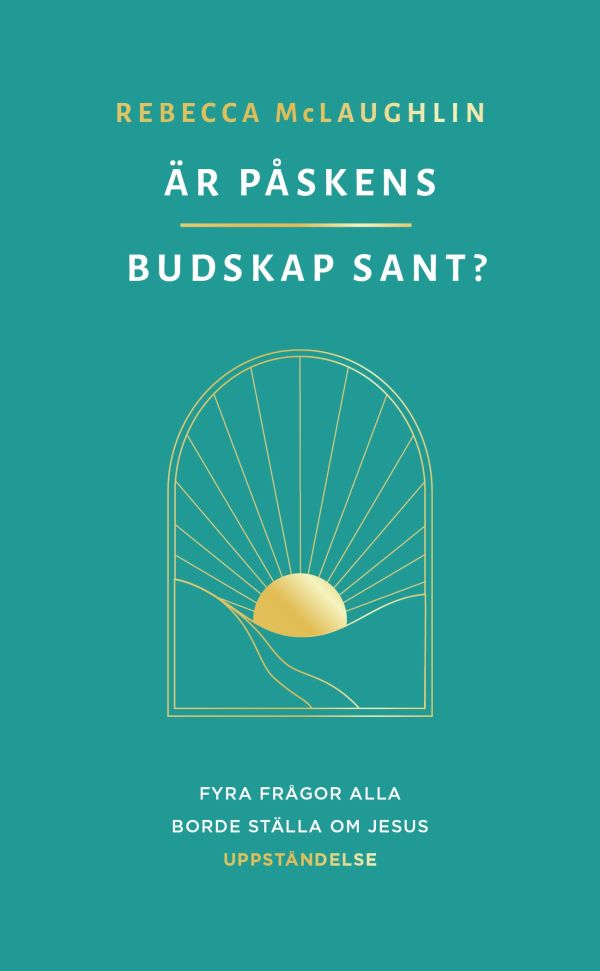 Är påskens budskap sant?