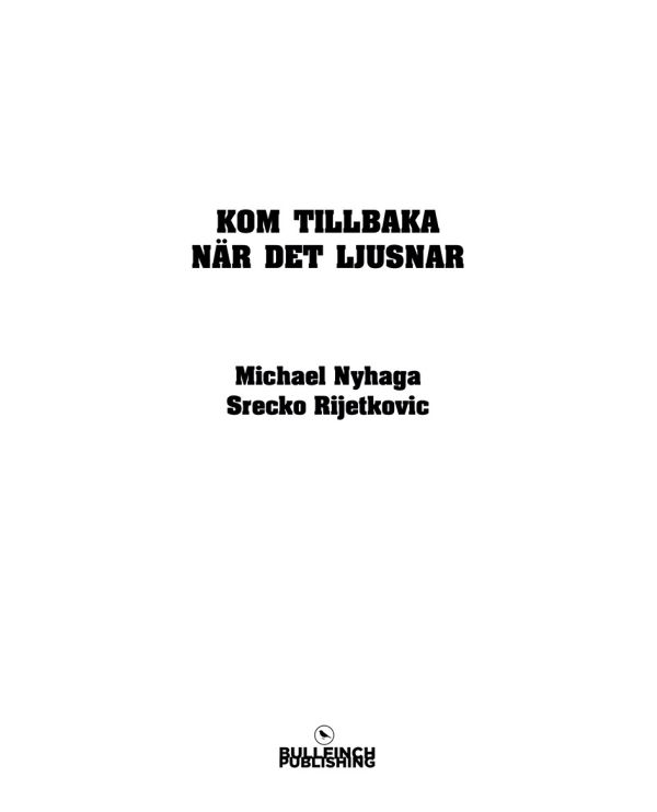 Kom tillbaka när det ljusnar