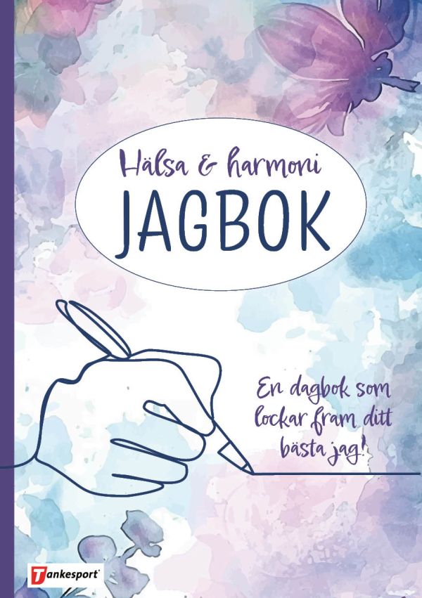Hälsa & harmoni Jagbok : en dagbok som lockar fram ditt bästa jag